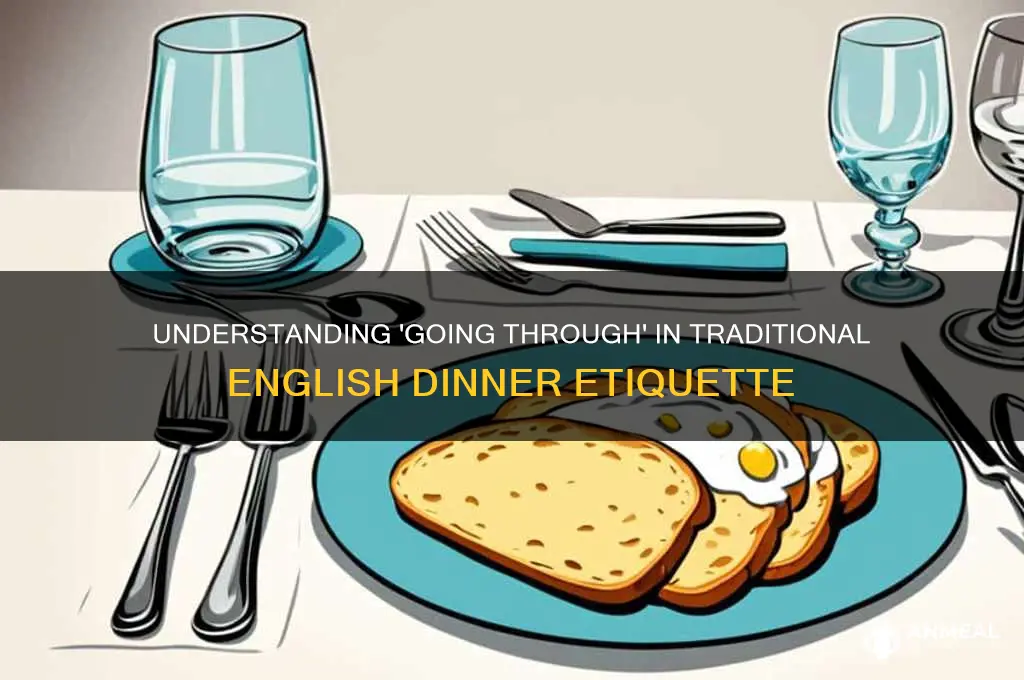 what does going through mean in an english dinner