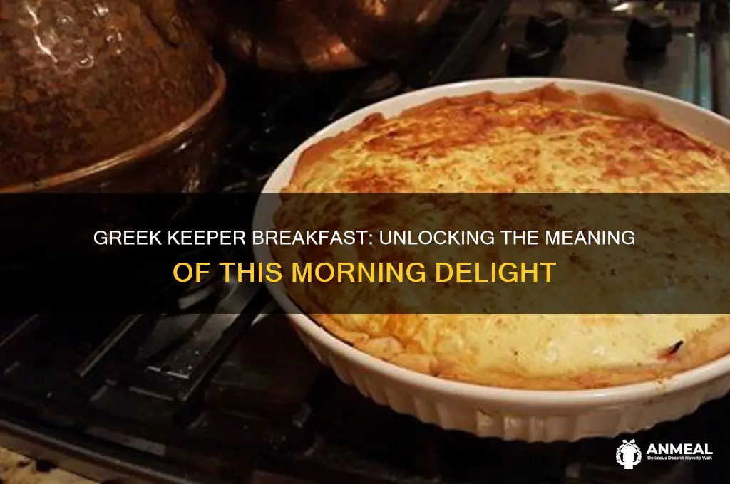 what does greek keeper mean for breakfast