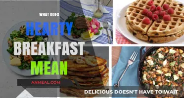 Understanding the Meaning of a Hearty Breakfast: A Comprehensive Guide