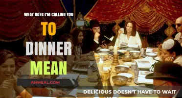 Understanding the Phrase: What Does 'I'm Calling You to Dinner' Really Mean?