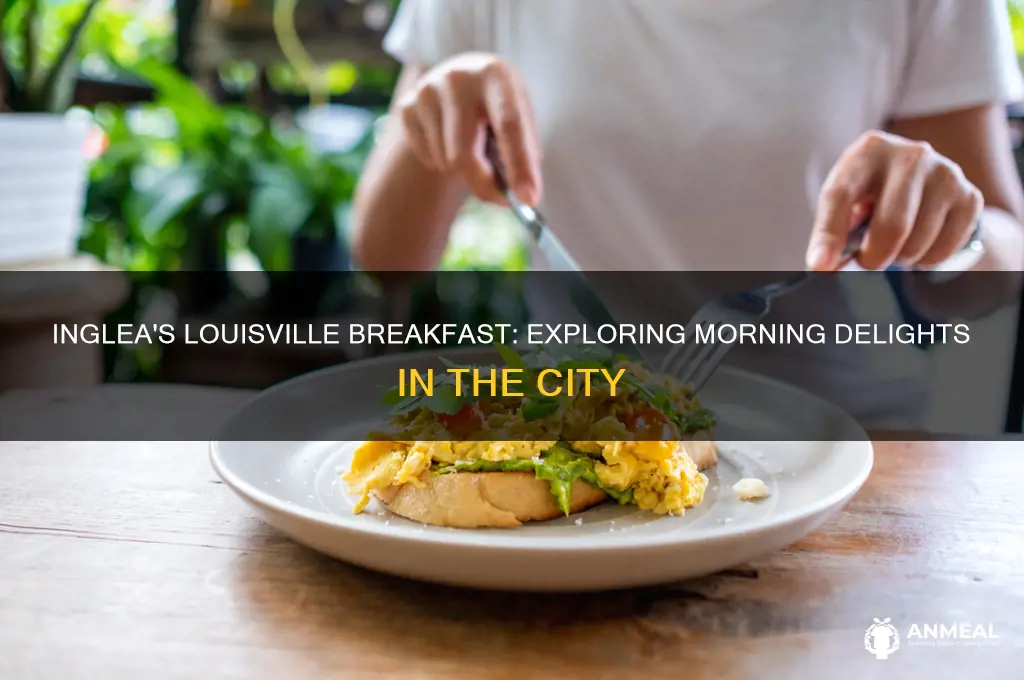 what does inglea in louiaville have fpr breakfast