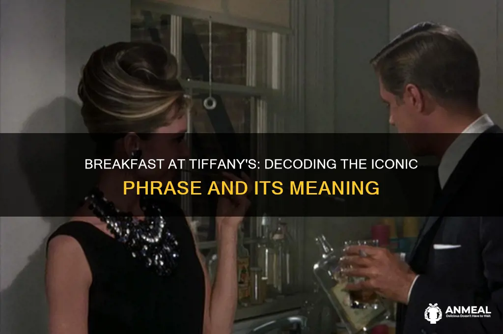 what does it mean to breakfast at tiffanys somebody