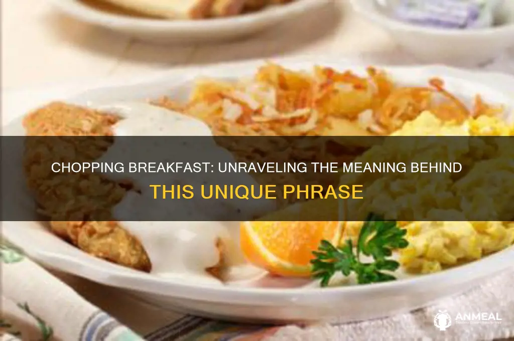 what does it mean to chop breakfast