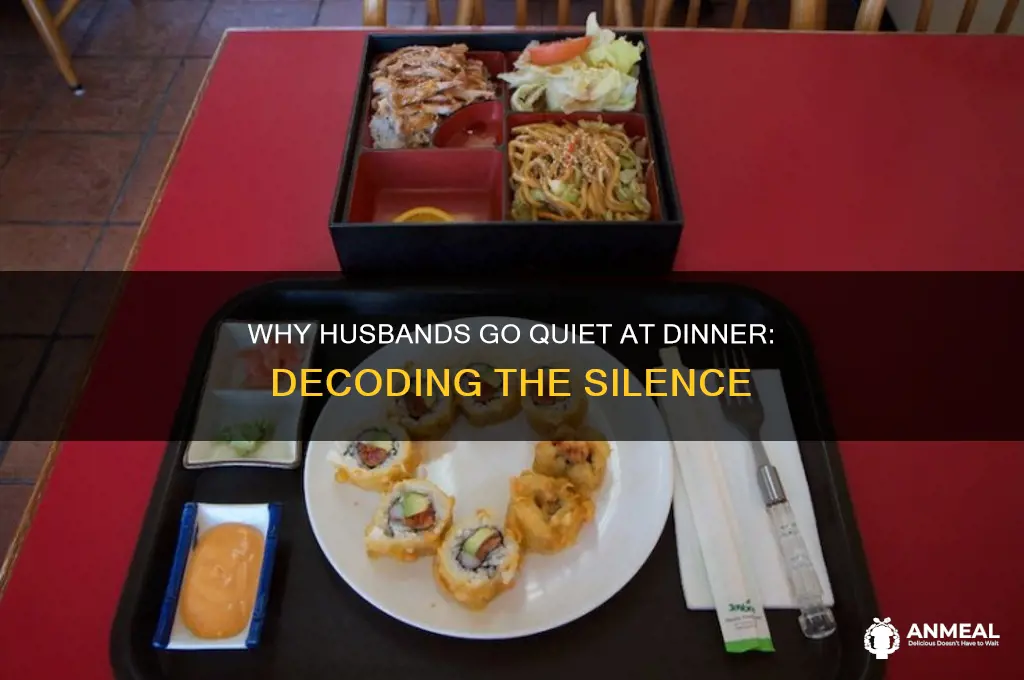 what does it mean when husband quiet at dinner