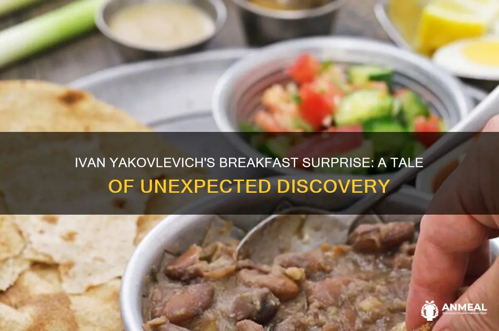 what does ivan jakovlevitch find in his breakfast