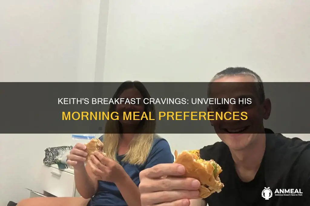 what does keith want for breakfast