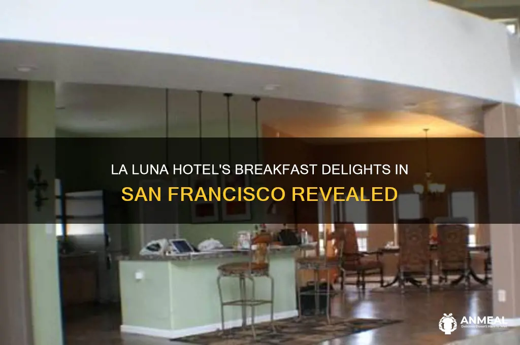 what does la luna hotel in san franciscoserve for breakfast