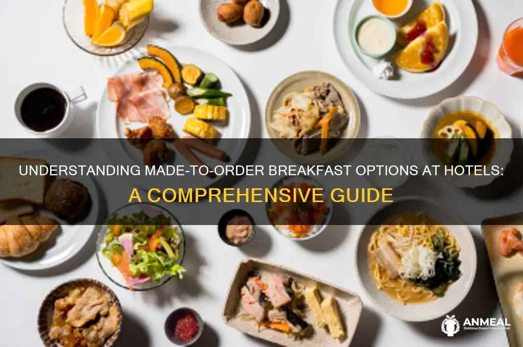 what does made to order breakfast mean hotel