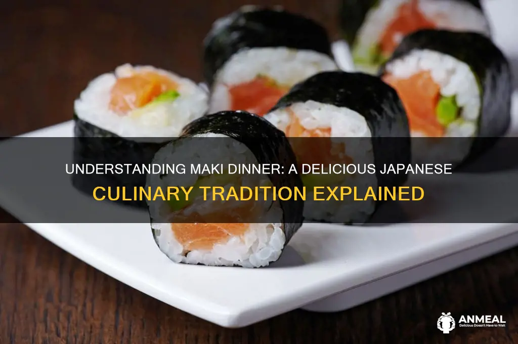 what does maki dinner mean