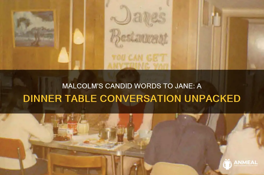 what does malcolm say to jane at the dinner table