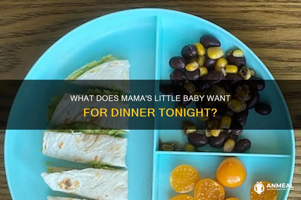what does mamas litte baby want for dinner