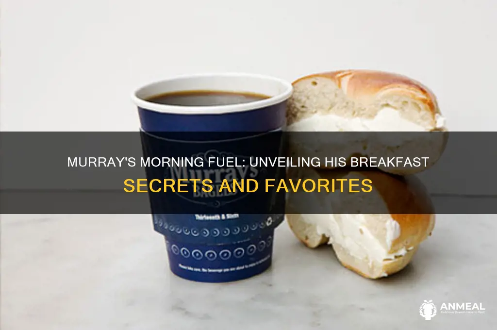 what does murray have for breakfast
