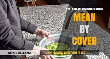 Microwave Dinner Instructions: Decoding 'Cover' for Perfect Heating Results
