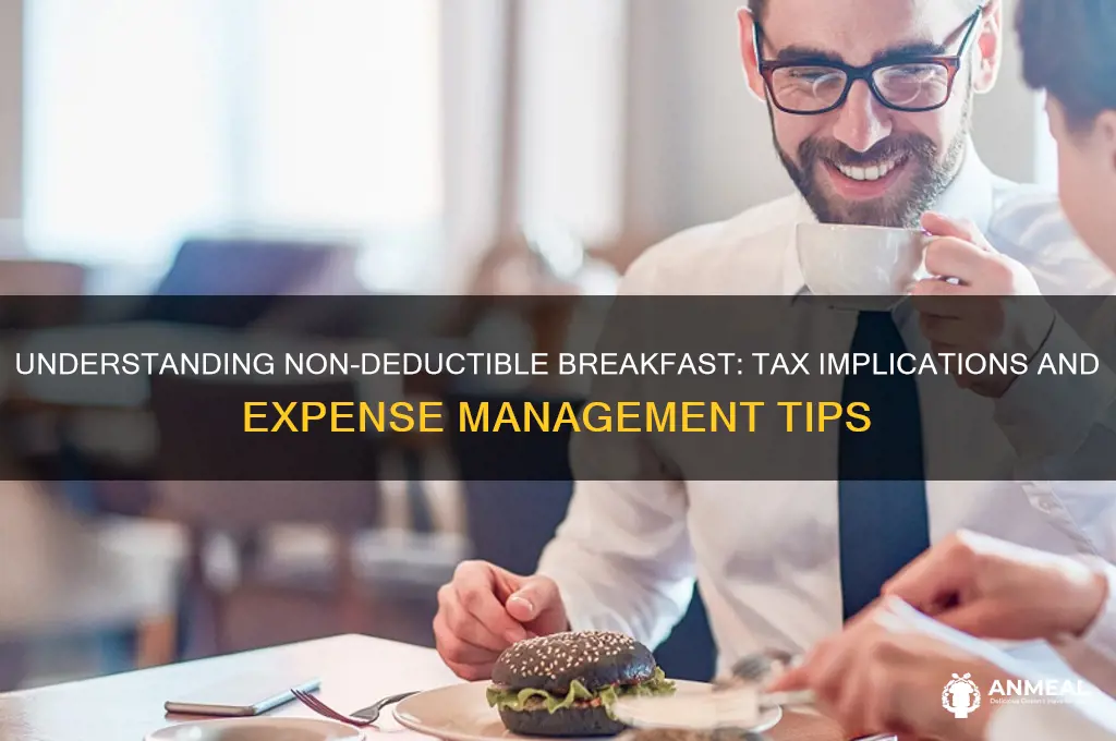 what does non deductible breakfast mean