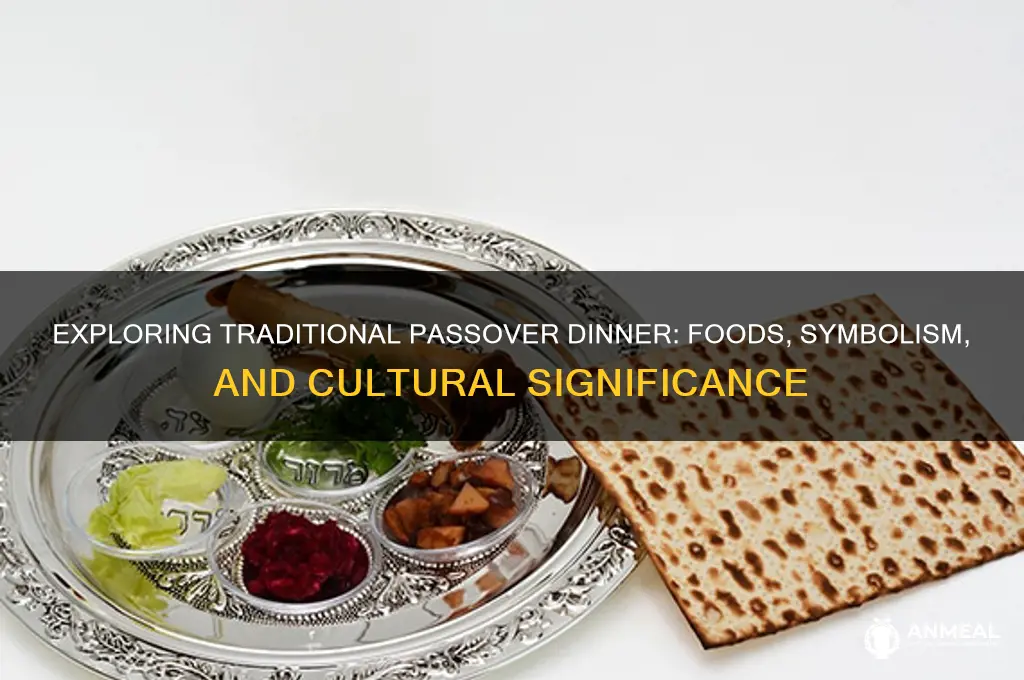 what does passover dinner consist of