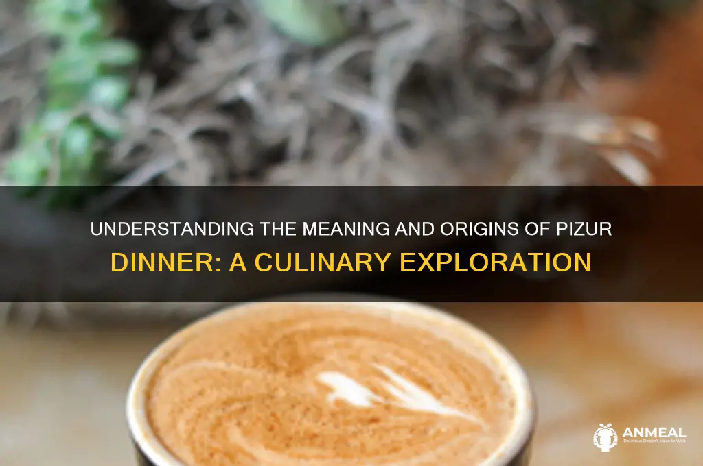 what does pizur dinner mean