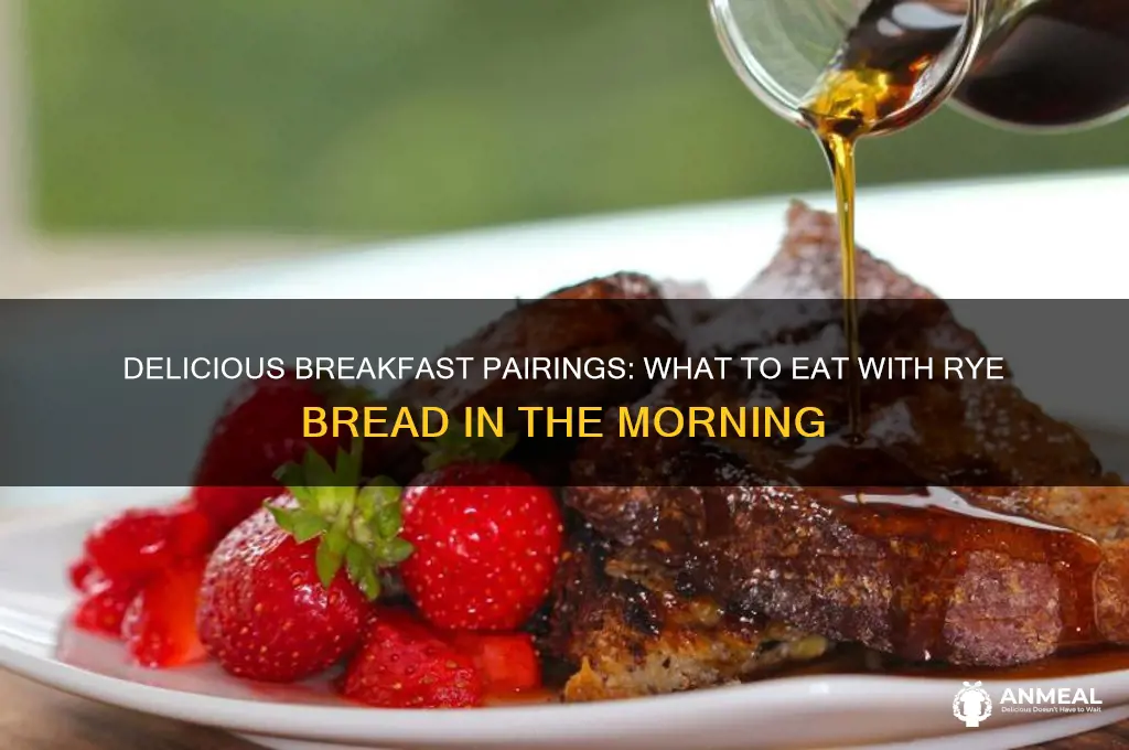 what does rye bread go with for breakfast