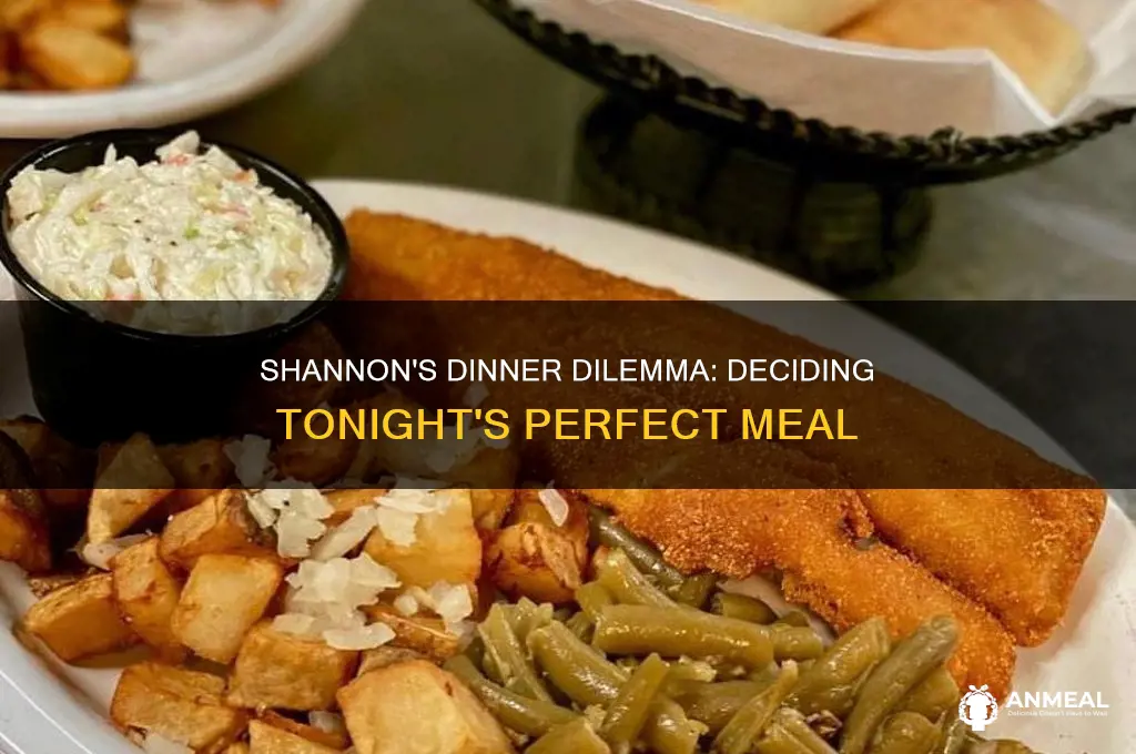 what does shannon want for dinner