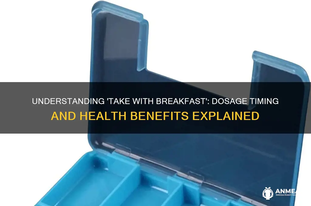 what does take with breakfast mean
