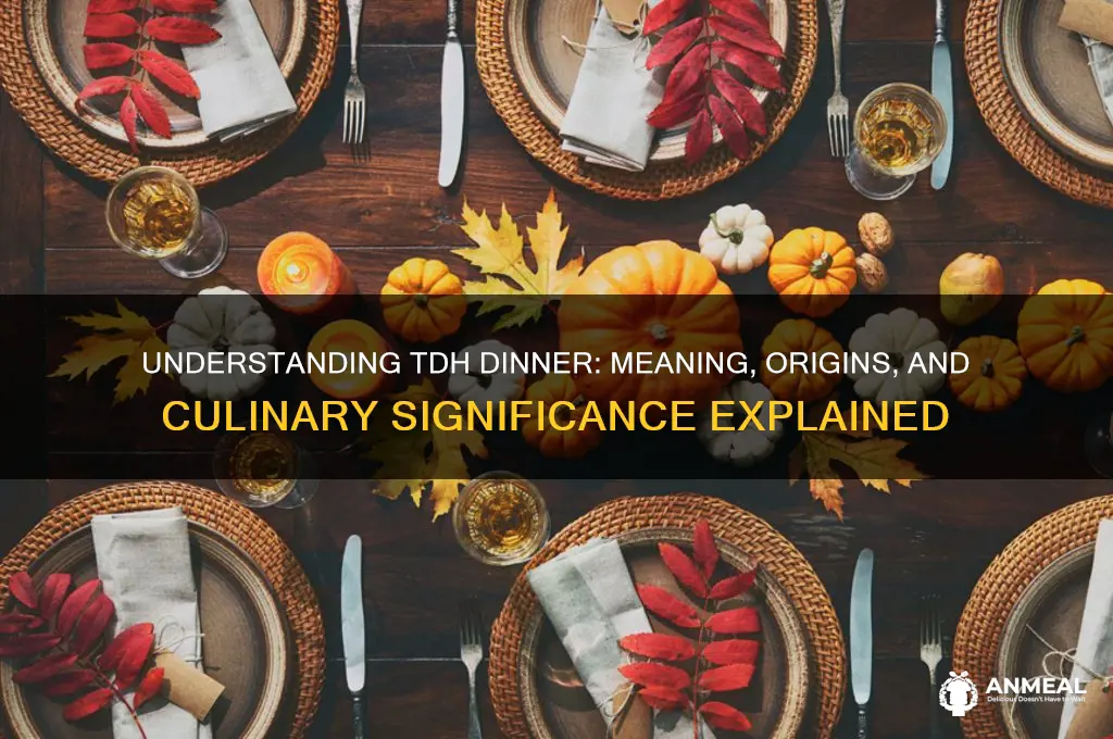 what does tdh dinner mean