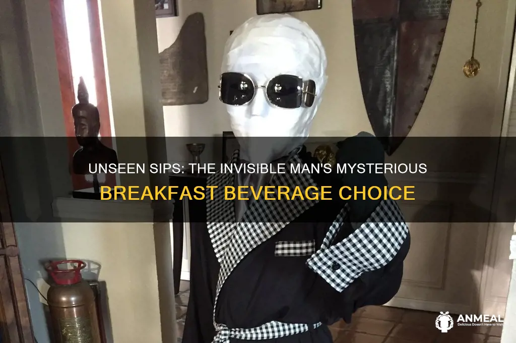 what does the invisible man drink at breakfast