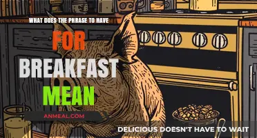 Understanding the Idiom: What Does 'To Have for Breakfast' Really Mean?