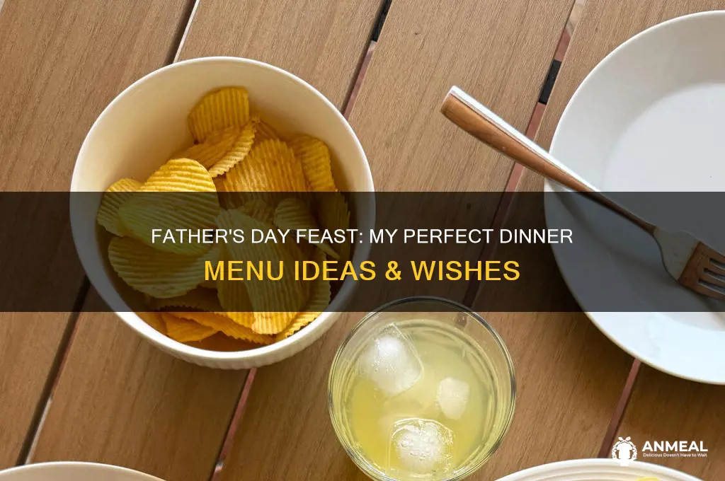 what doni want for fathers dsy dinner