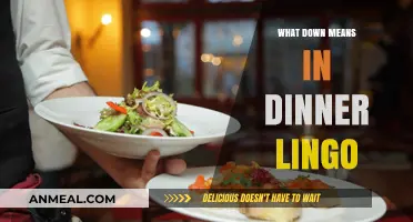 Decoding Dinner Lingo: Understanding What 'Down' Really Means at the Table