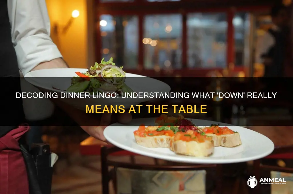 what down means in dinner lingo