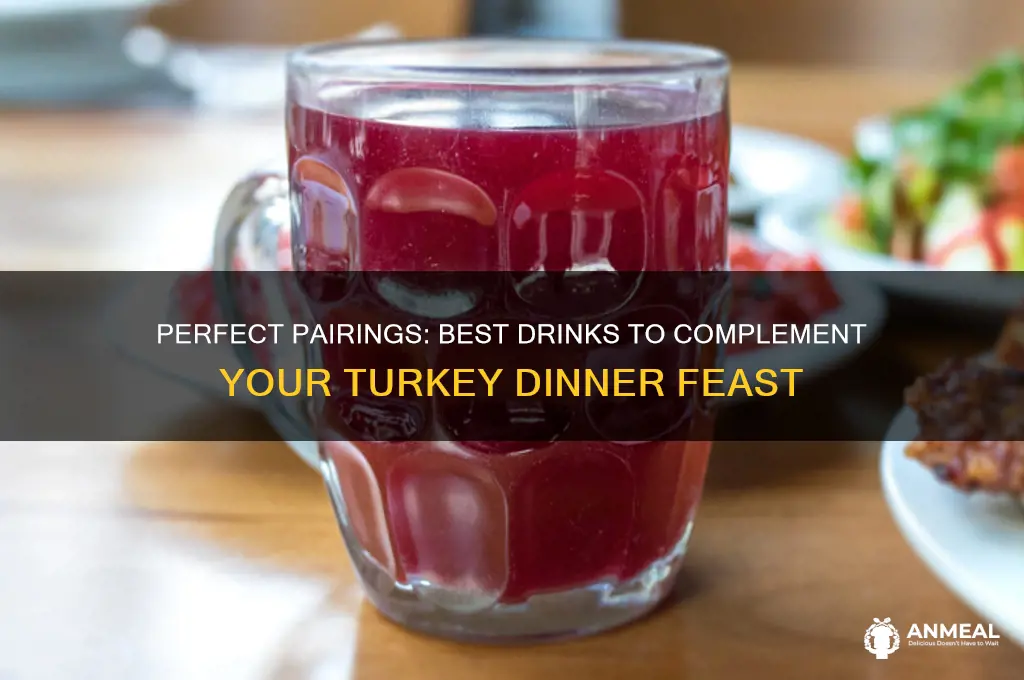 what drink goes well with turkey dinner