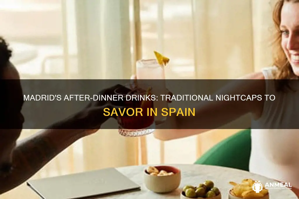 what drinks would someone from madrid drink after dinner drinks