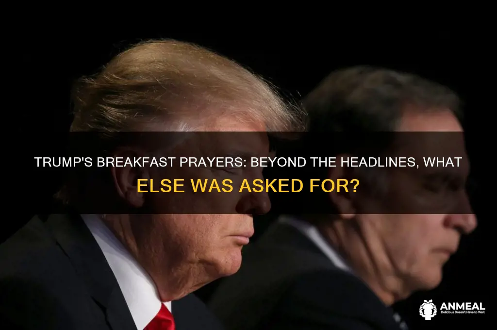 what else did trump pray for at breakfast