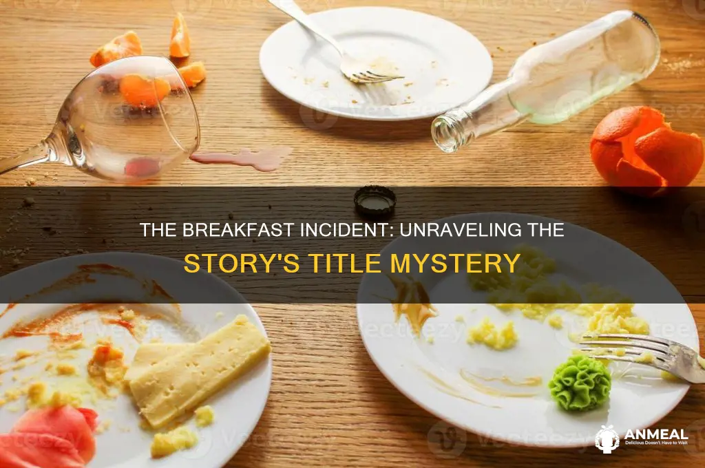 what event at breakfast explains the story