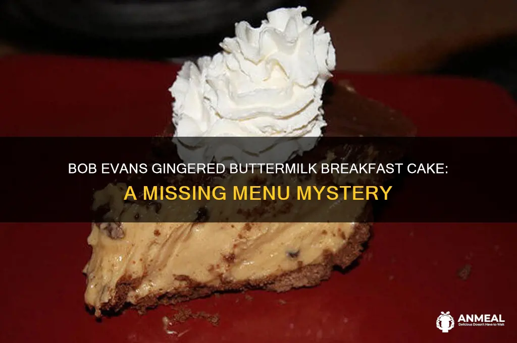 what ever happened to bob evans gingered buttermilk breakfast cake