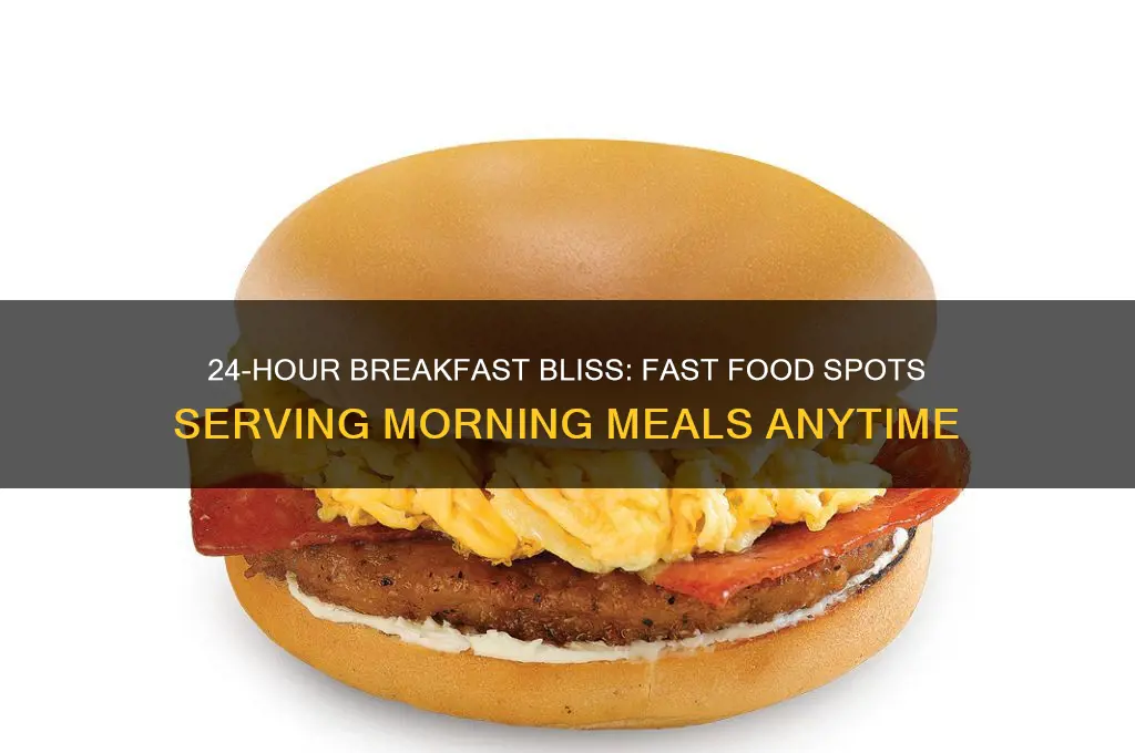 what fast food has 24 hour breakfast