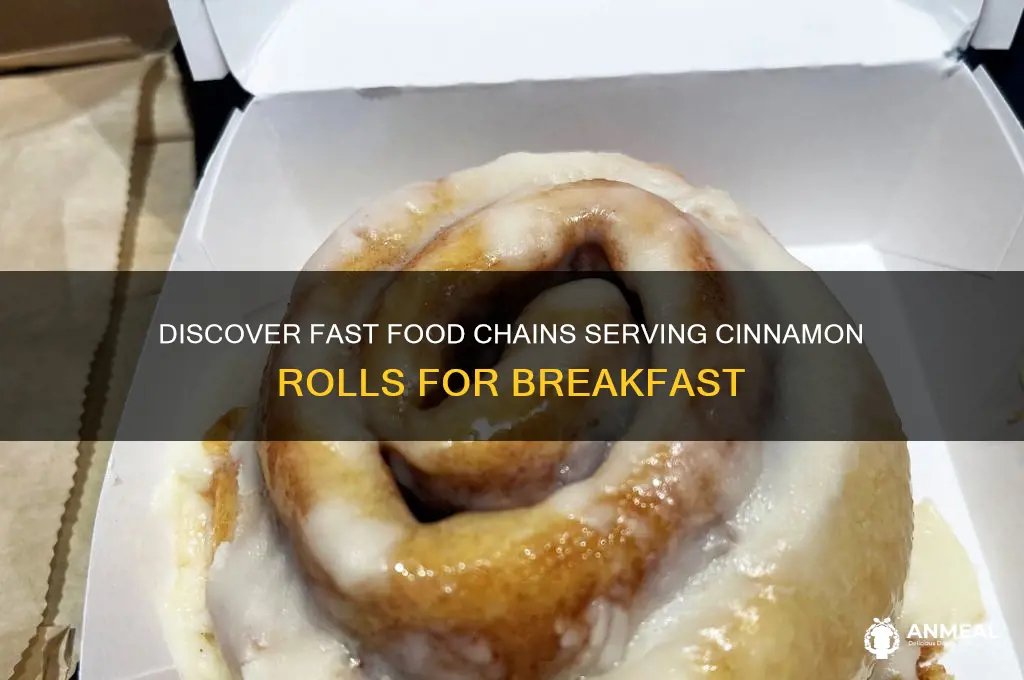 what fast food has cinnamon rolls for breakfast