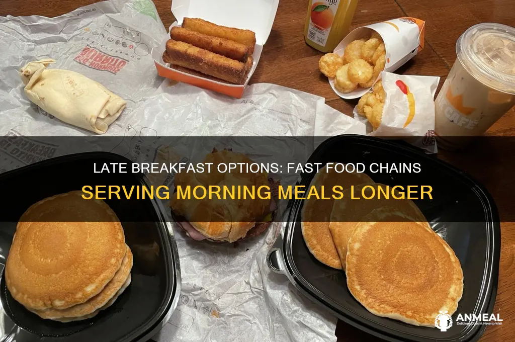 what fast food has late breakfast