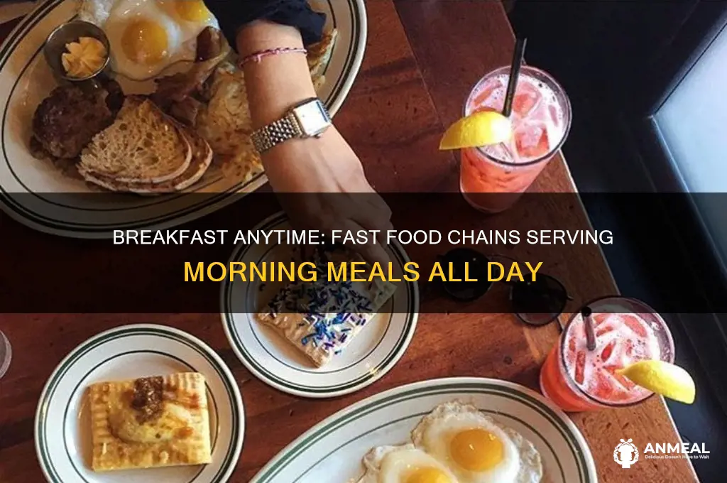 what fast food restaurant has breakfast all day