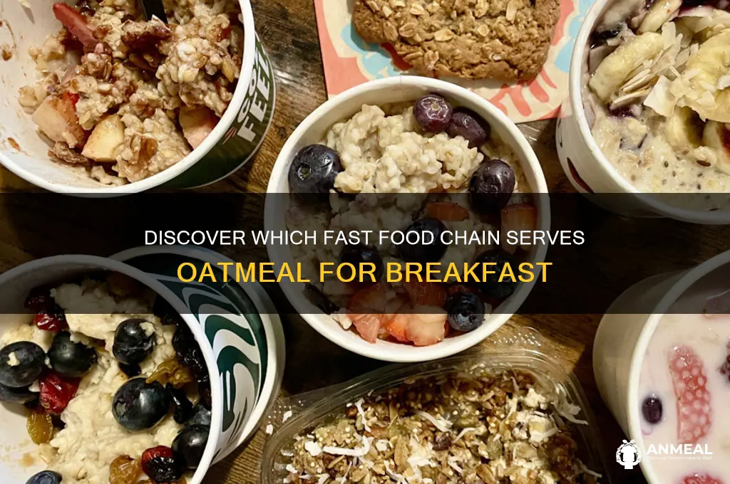 what fast food retaurant has oatmeal for breakfast