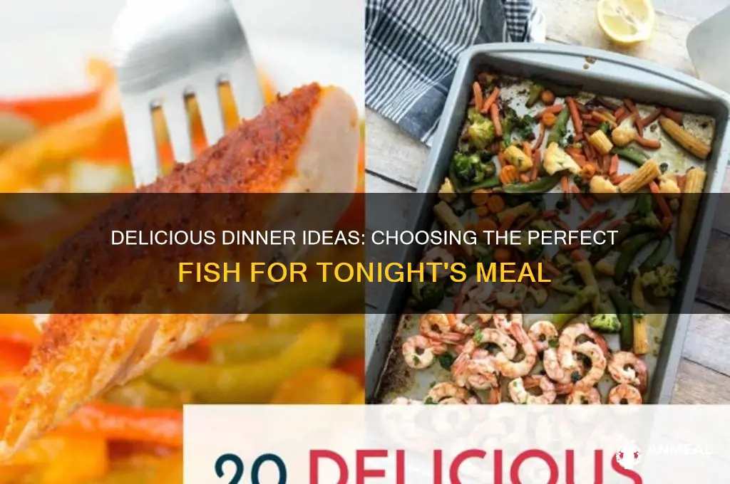 what fish for dinner