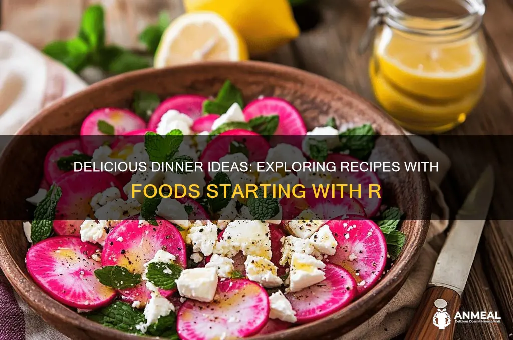 what food starts with r for dinner