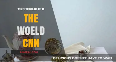 CNN's Global Breakfast Guide: What the World Eats to Start the Day