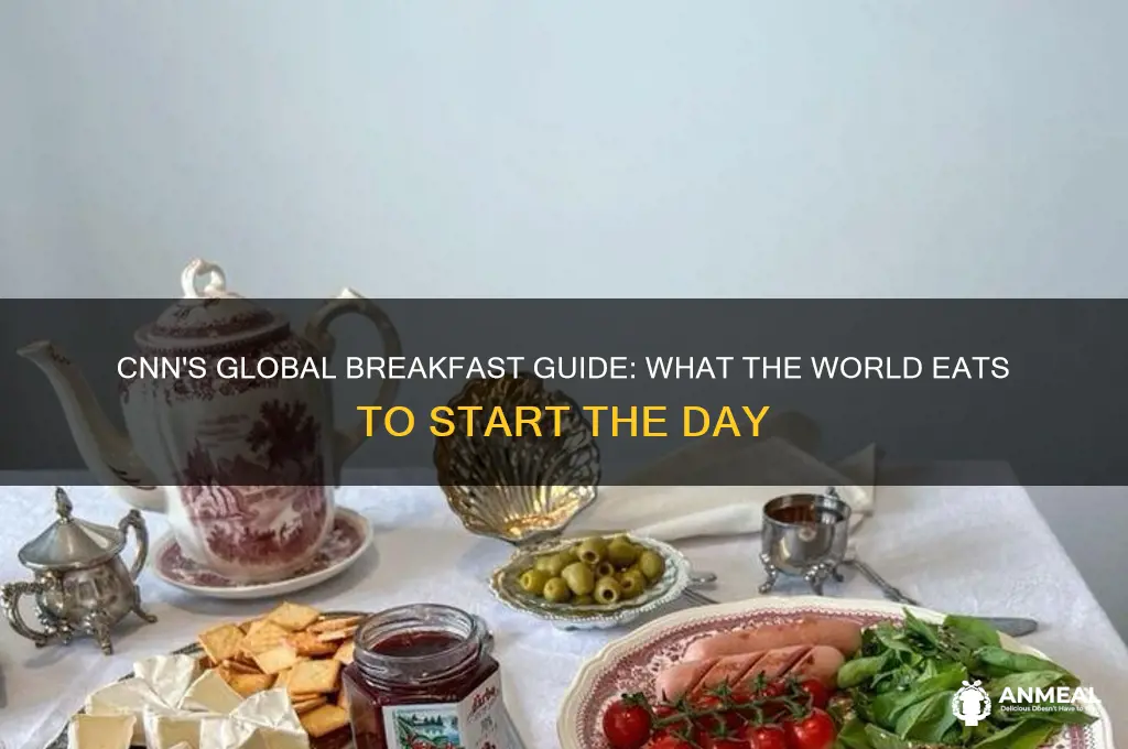 what for breakfast in the woeld cnn