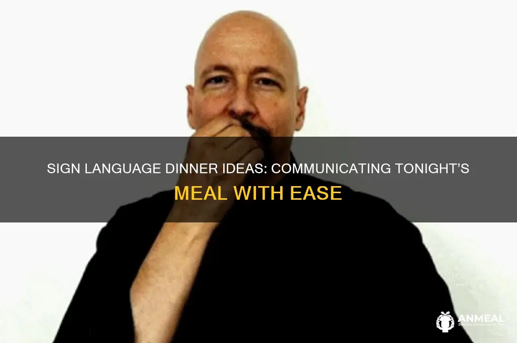 what for dinner in sign language