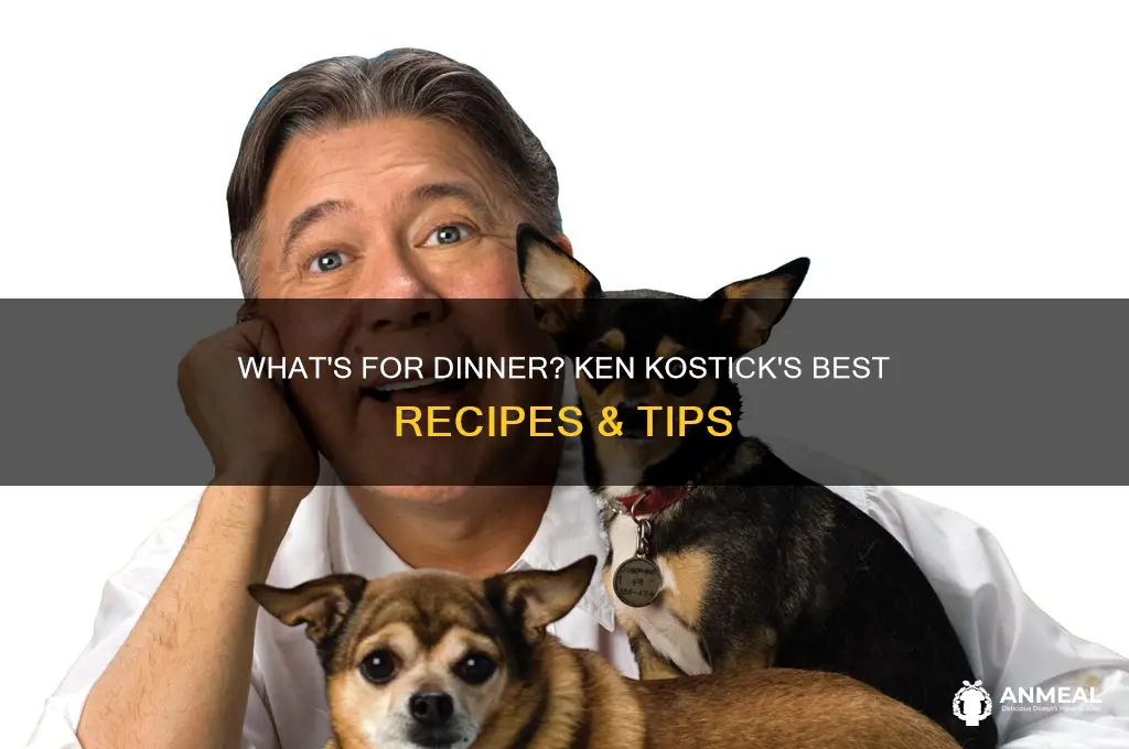 what for dinner ken kostick