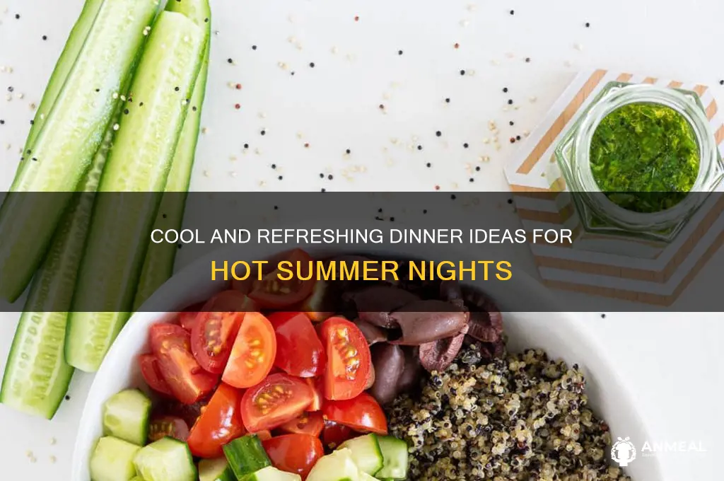 what for dinner on hot day