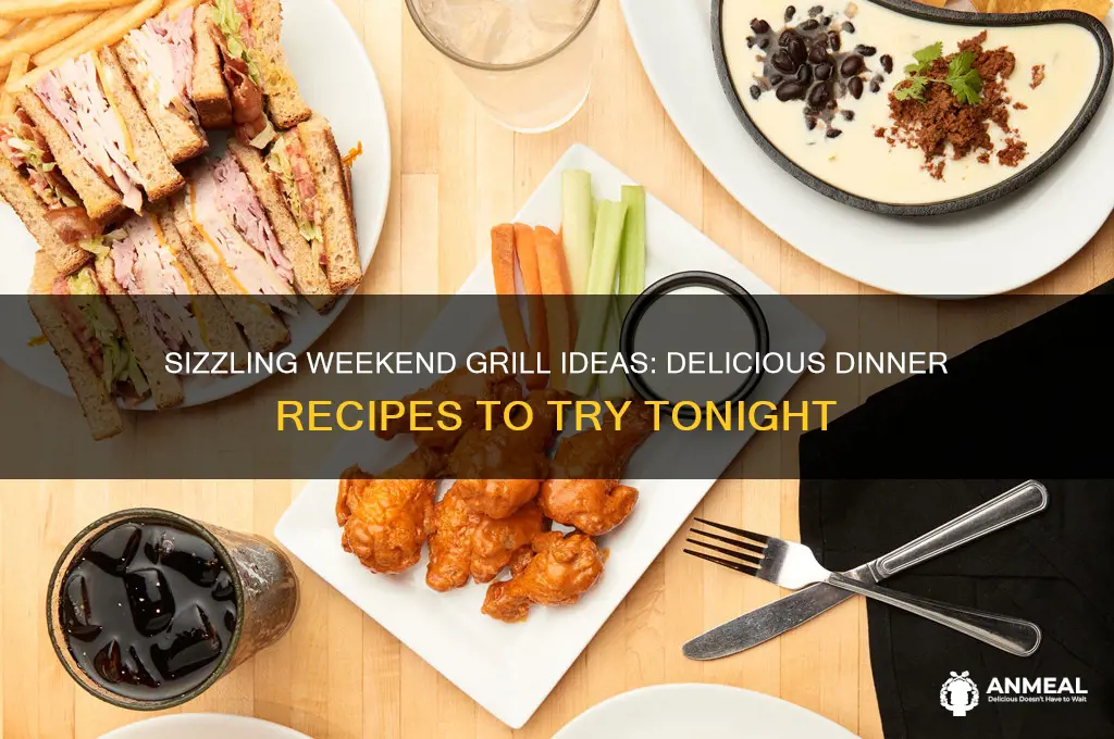 what for dinner on the grill this weekend