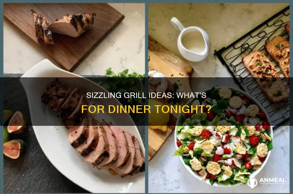 what for dinner tonight grill