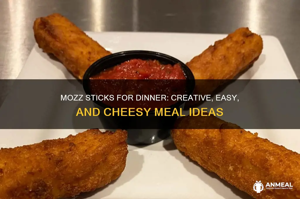 what for dinner with mozz sticks