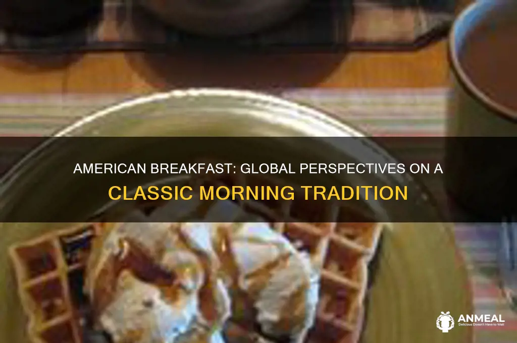 what foreign people think american breakfast